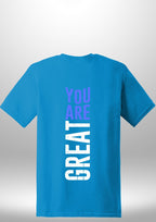 You Are Great T-Shirt by Luxe Sensational