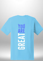 You Are Great T-Shirt by Luxe Sensational