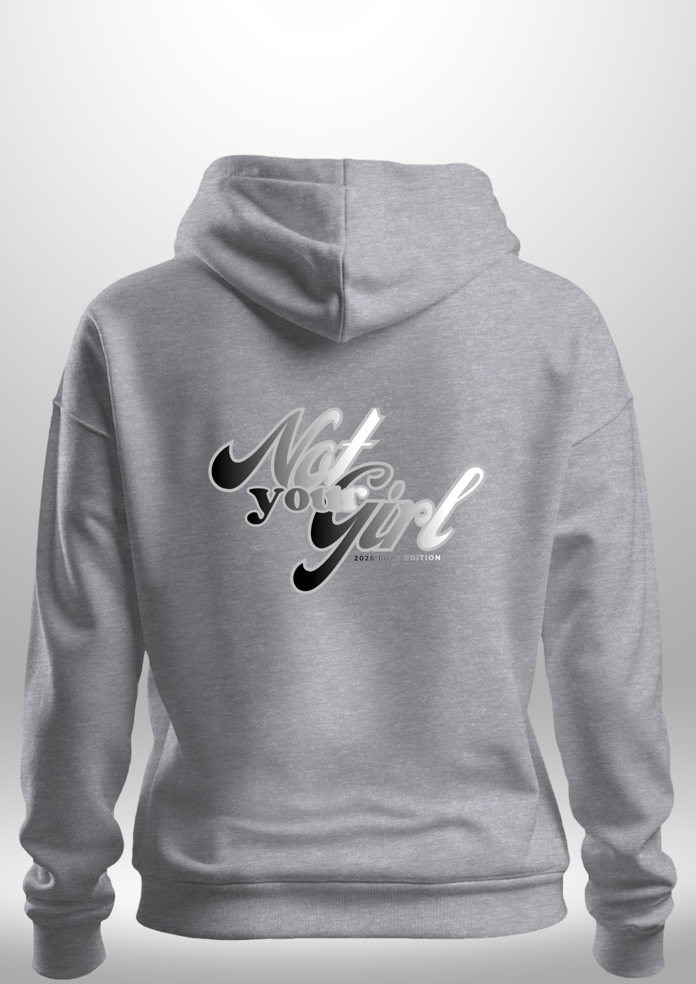 Not Your Girl Hoodie 2026 Luxe Edition