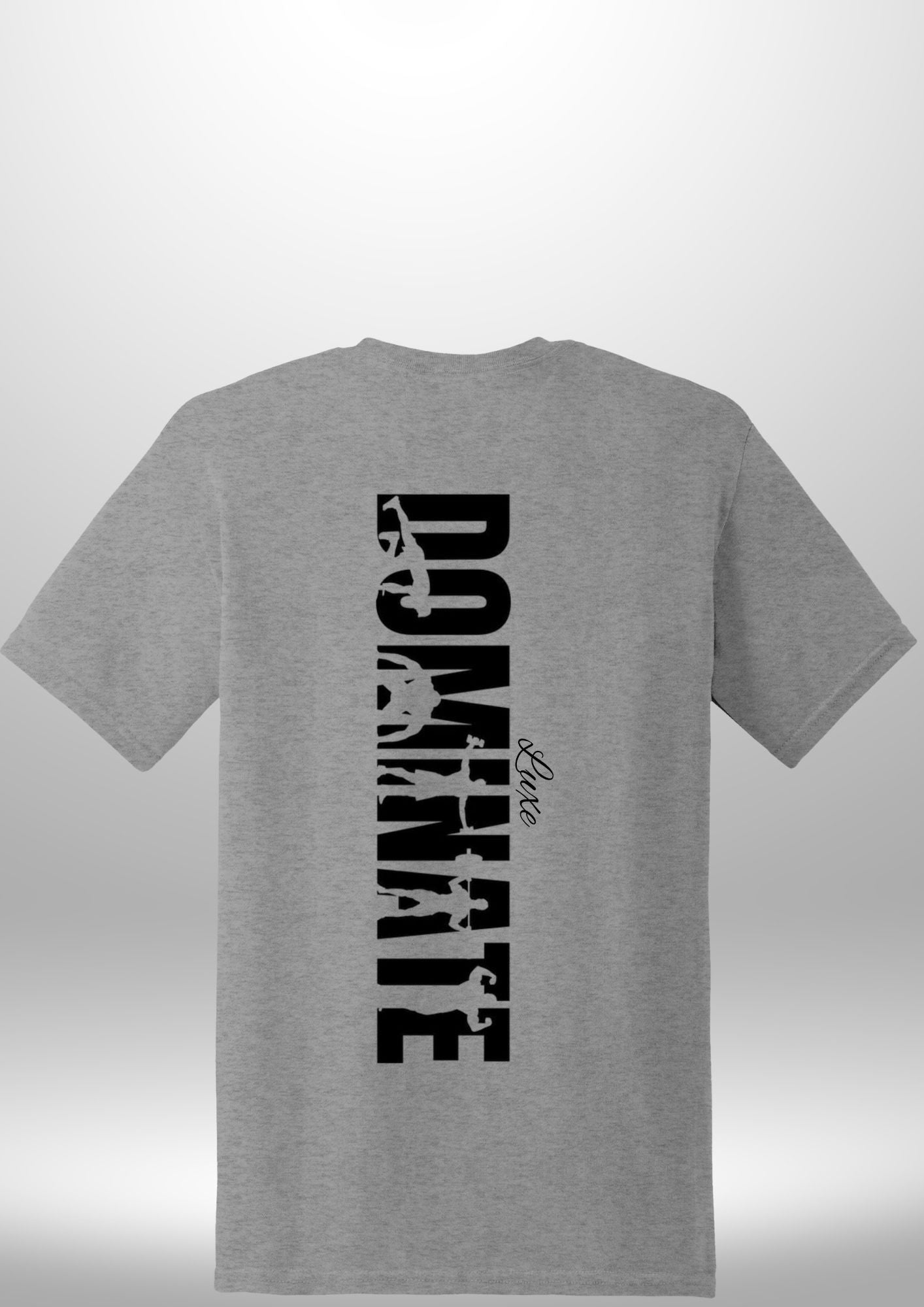 Luxe Custom "DOMINATE" T-Shirt by Luxe-Custom-Designer
