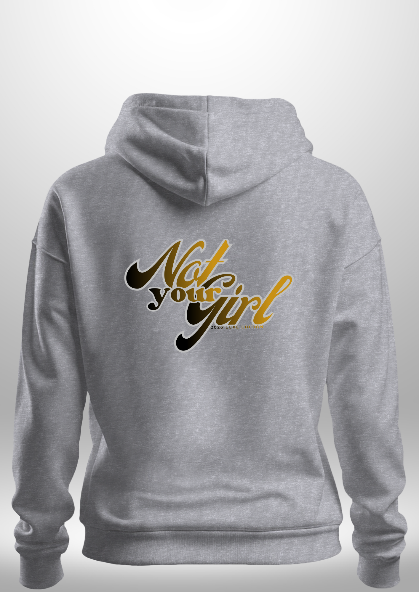 Not Your Girl Hoodie by Luxe Custom Designer