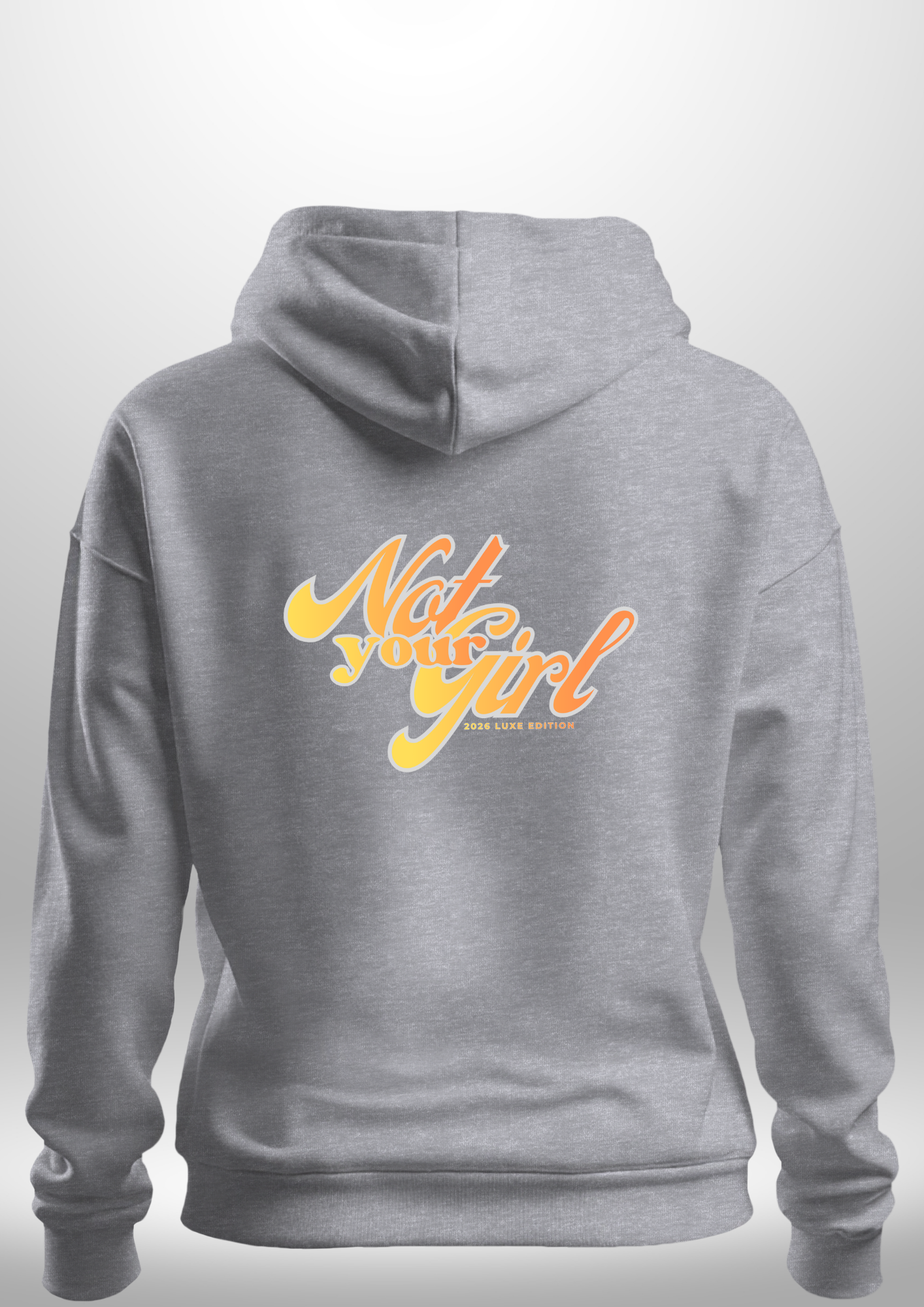 Not Your Girl Hoodie 2026 Luxe Edition