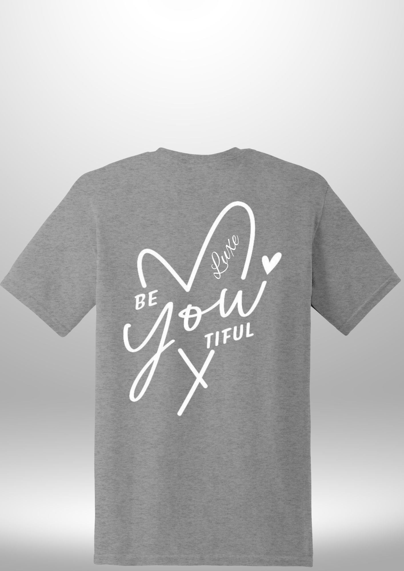 "BeYOUtiful" Luxe T-Shirt by Luxe-Custom-Designer