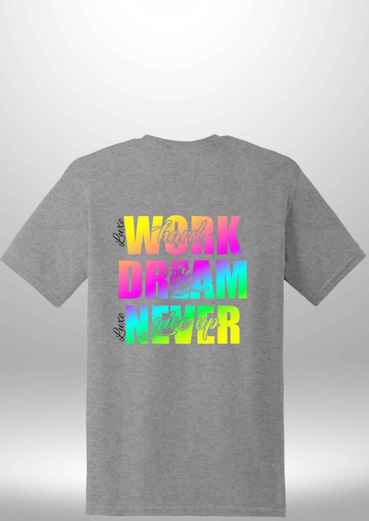 Work Hard Luxe T-Shirt - Luxe Custom Designer