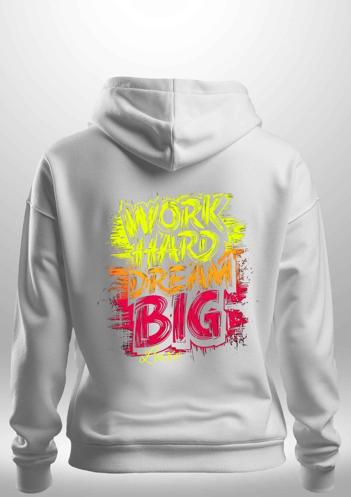 "Work Hard Dream Big" Hoodie by Luxe-Custom-Designer