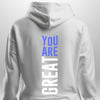 You Are Great Hoodie by Luxe Custom Designer
