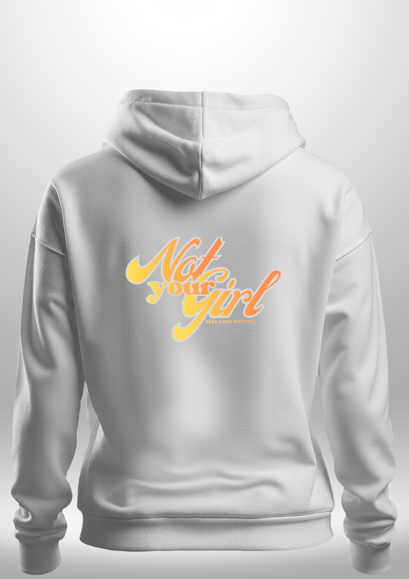 Not Your Girl Hoodie 2026 Luxe Edition