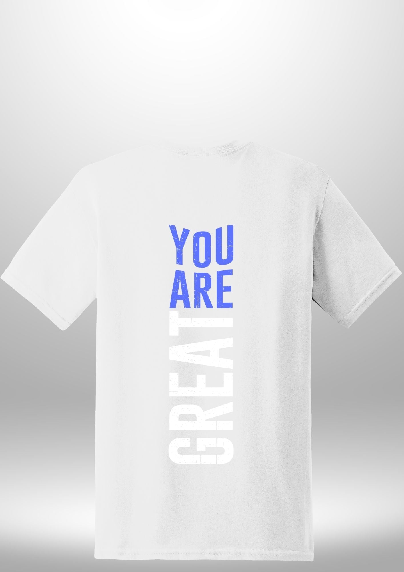You Are Great T-Shirt by Luxe-Custom-Designer