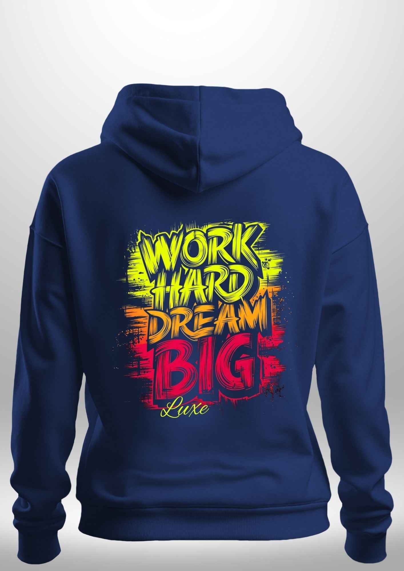 "Work Hard Dream Big" Hoodie by Luxe-Custom-Designer