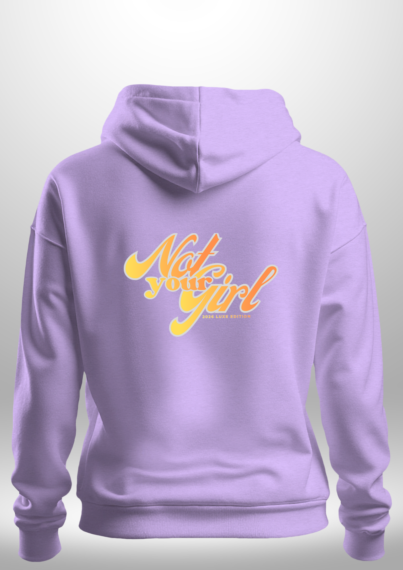 Not Your Girl Hoodie 2026 Luxe Edition
