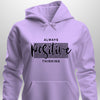 Positive Hoodie by Luxe Custom Designer