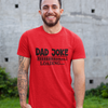 Dad Joke T-Shirt by Luxe-Custom-Designer
