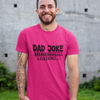 Dad Joke T-Shirt by Luxe-Custom-Designer