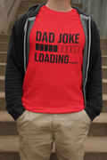 Dad Joke Loading T-shirt by Luxe Sensational