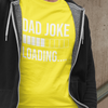 Dad Joke Loading T-shirt by Luxe-Custom-Designer