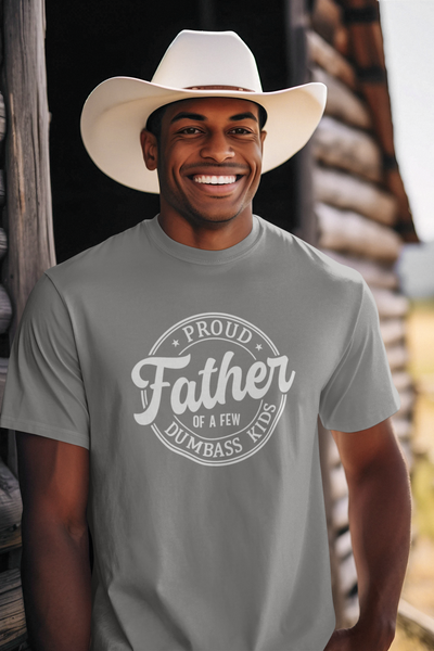 Proud Father of few dumbass kids T-Shirt by Luxe-Custom-Designer