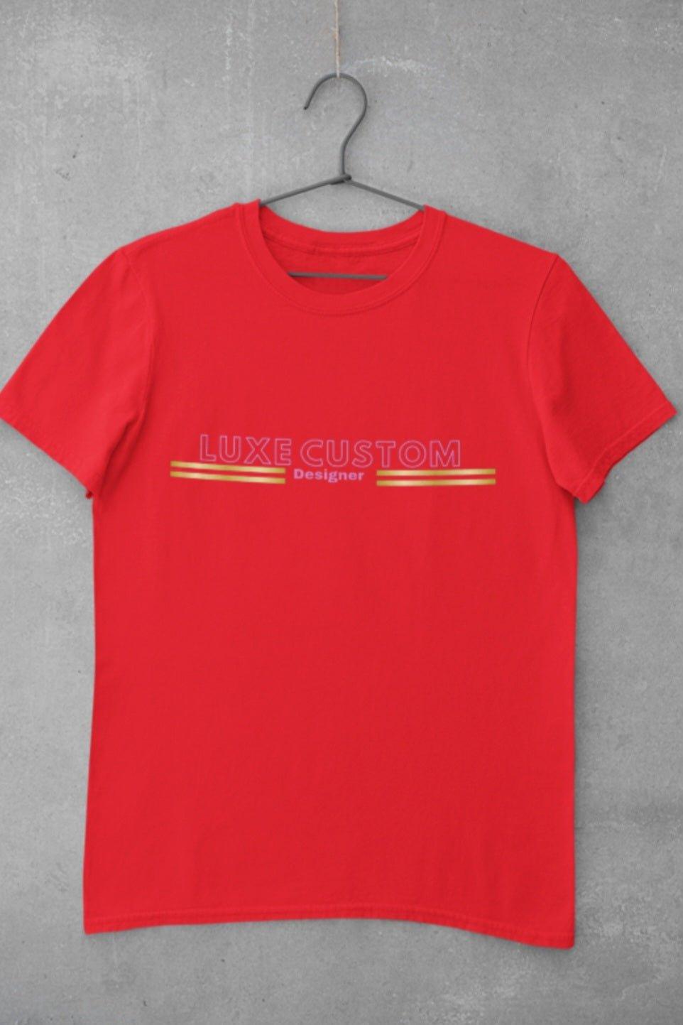 Deluxe T-Shirt by Luxe-Custom-Designer