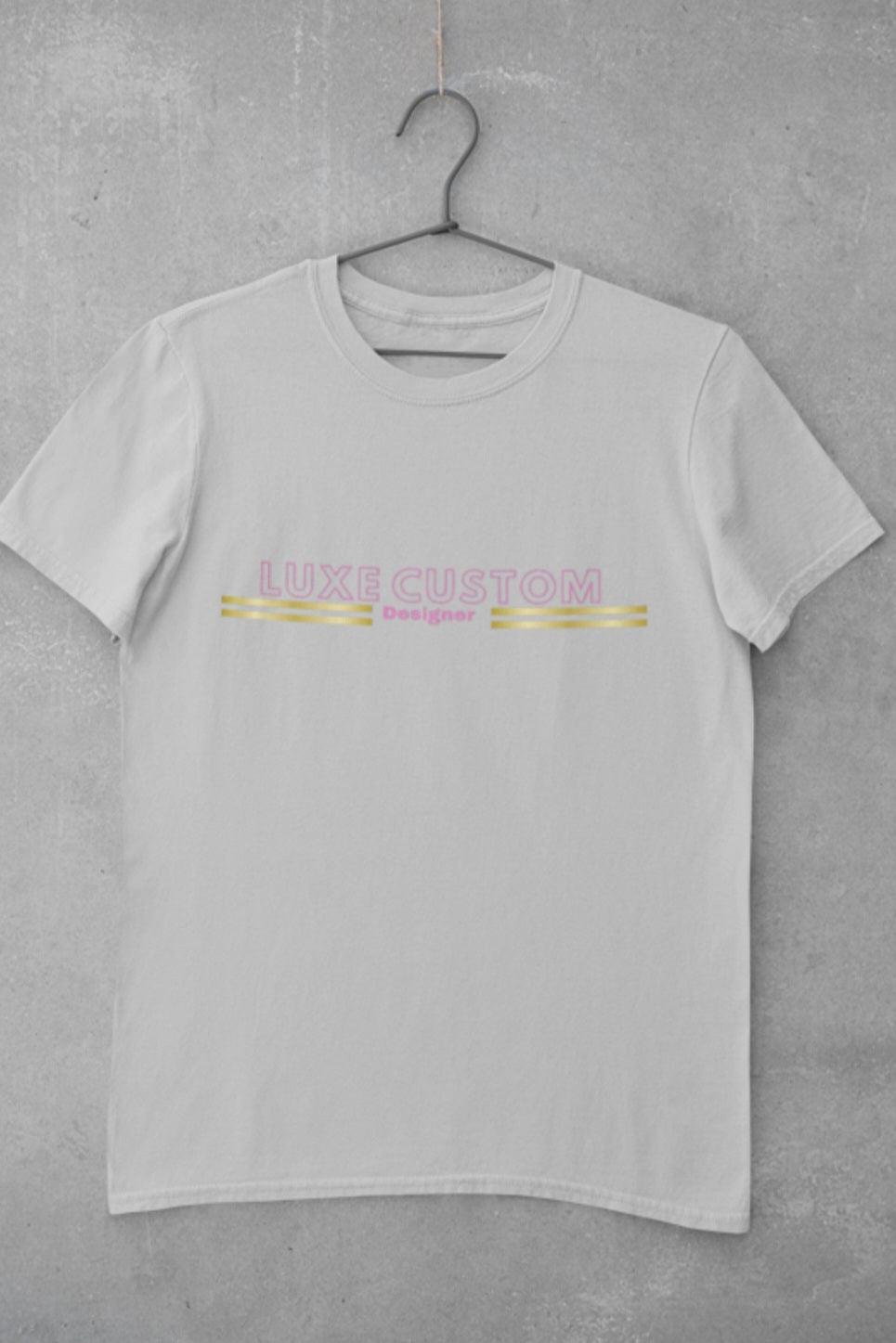 Deluxe T-Shirt by Luxe-Custom-Designer